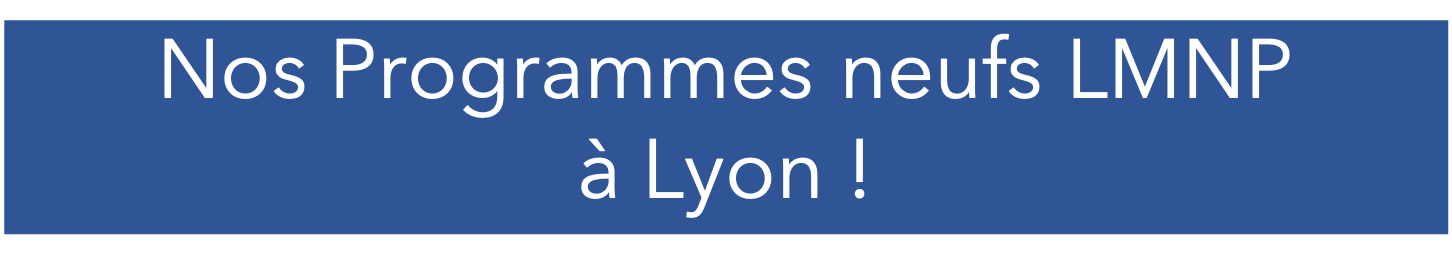 Nos programmes neufs en LMNP &agrave; lyon